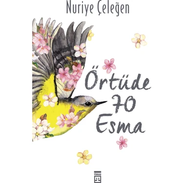 Timaş Yayınları Örtüde 70 Esma - Nuriye Çeleğen Normal Boy Türkçe