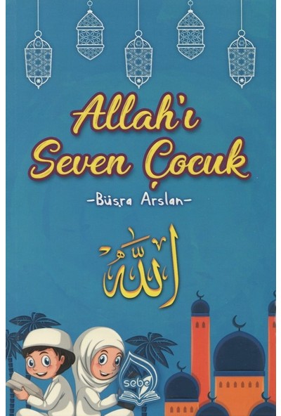 Allah’I Seven Çocuk - Büşra Arslan
