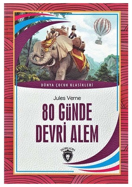 80 Günde Devri Alem / Dünya Çocuk Klasikleri - Dorlion Yayınları