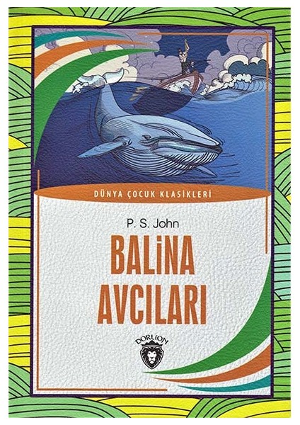 Balina Avcıları / Dünya Çocuk Klasikleri - Dorlion Yayınları