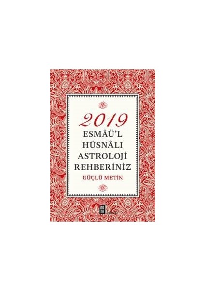 2019 Esmâü’L Hüsnâlı Astroloji Rehberiniz - Güçlü Metin