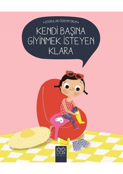 Kendi Başına Giyinmek İsteyen Klara - Nadine Brun Cosme