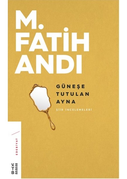 Güneşe Tutulan Ayna - M. Fatih Andı