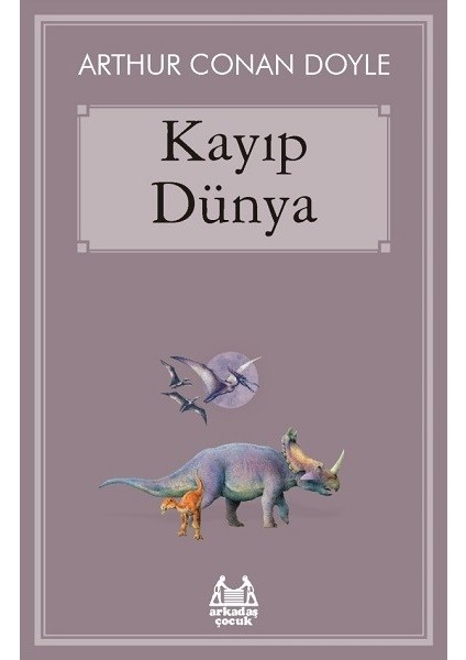 Kayıp Dünya - Arthur Conan Doyle