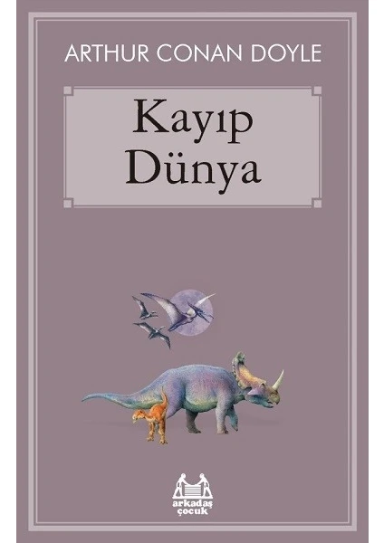 Kayıp Dünya  - Arthur Conan Doyle