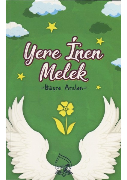 Yere İnen Melek -Erdemli Yavruma Hikayeler - Büşra Arslan