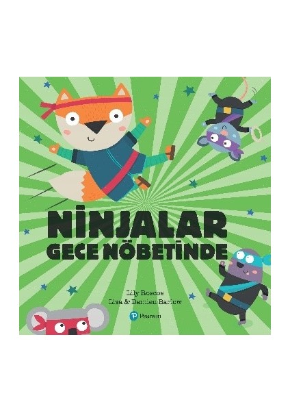 Ninjalar Gece Nöbetinde (3+ Yaş Hikaye Kitabı) - Lily Roscoe