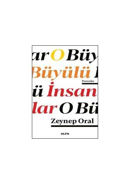 O Büyülü İnsanlar Portreler - Zeynep Oral