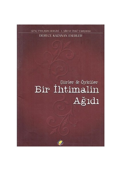 Şiirler Ve Öykülerle Bir İhtimalin Ağıdı