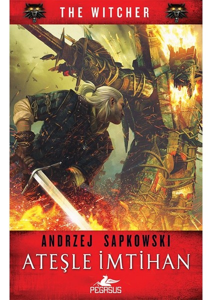 Ateşle İmtihan (The Wıtcher Serisi – 5) - Andrzej Sapkowski