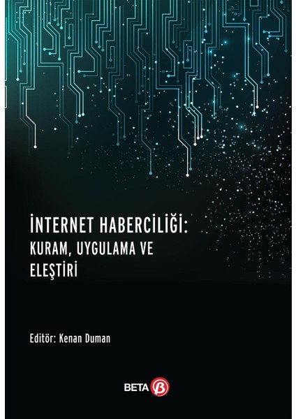 İnternet Haberciliği : Kuram, Uygulama Ve Eleştiri - Kenan Duman