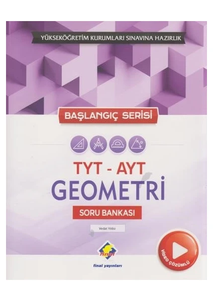 Final Yayınları TYT AYT Geometri Soru Bankası - Video Çözümlü - Başlangıç Serisi - Yeni - vedat Yıldız