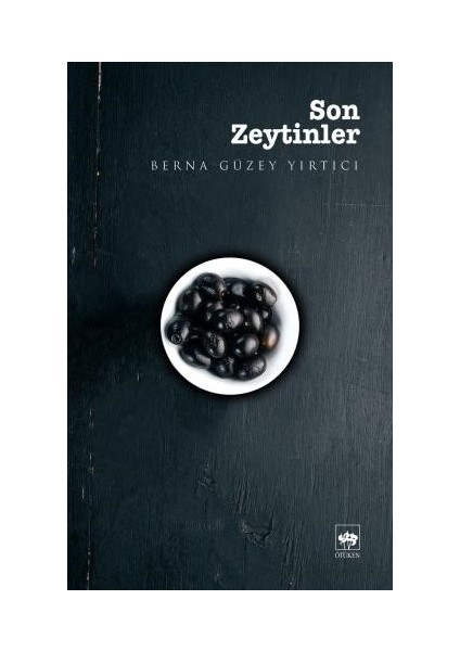 Son Zeytinler - Berna Güzey Yırtıcı