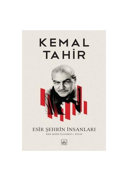 Esir Şehir İnsanları - Esir Şehrin Mahpusu - Yol Ayrımı - Kemal Tahir