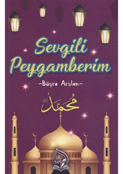 Sebe Yayınları Sevgili Peygamberim - Büşra Arslan