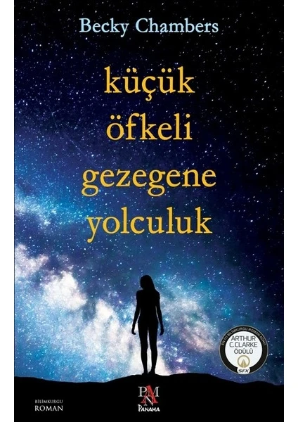 Küçük Öfkeli Gezegene Yolculuk - Becky Chambers