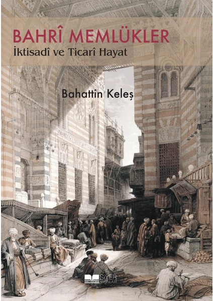 Bahri Memlükler İktisadi Ve Ticari Hayat - Bahattin Keleş