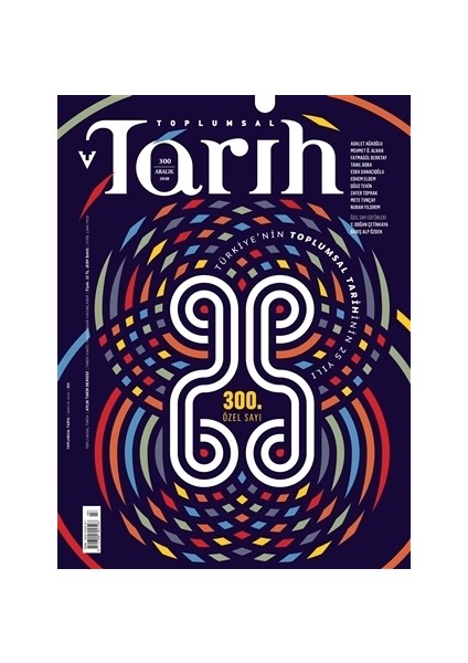 Toplumsal Tarih Dergisi Sayı: 300 Aralık 2018