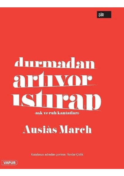 Durmadan Artıyor Istırap  Aşk Ve Ruh Kantatları  - Ausias March