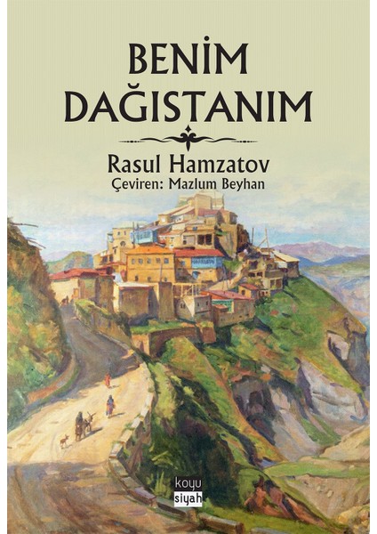 Benim Dağıstanım - Rasul Hamzatov