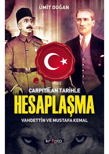 Çarpıtılan Tarihle Hesaplaşma - Ümit Doğan