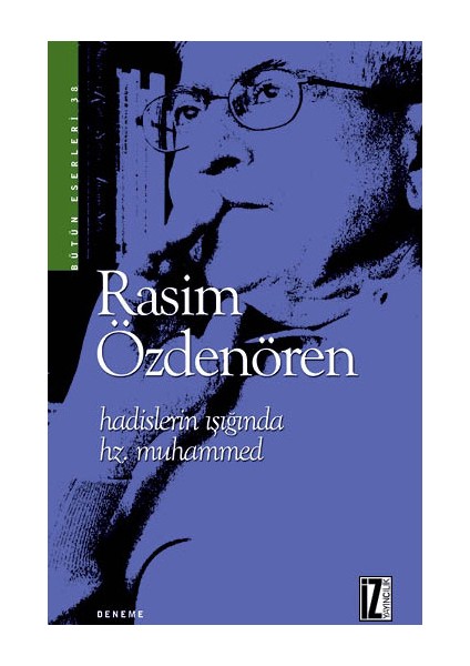 Hadislerin Işığında Hz. Muhammed - Rasim Özdenören