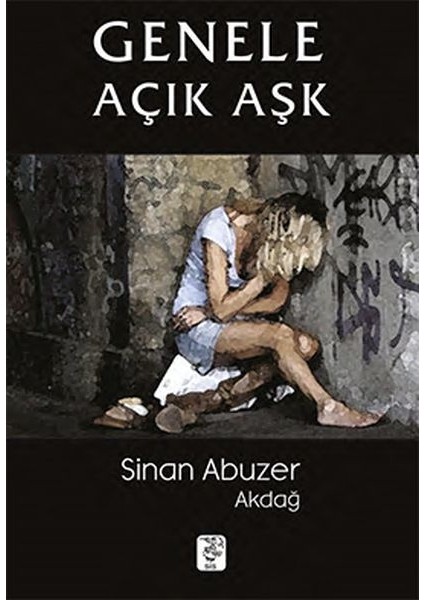 Genele Açık Aşk - Sinan Abuzer Akdağ