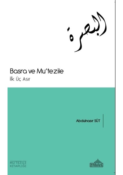Basra Ve Mu’tezile - Abdülnasır Süt