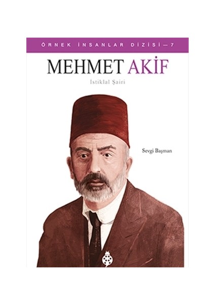 Mehmet Akif İstiklal Şairi - Sevgi Başman