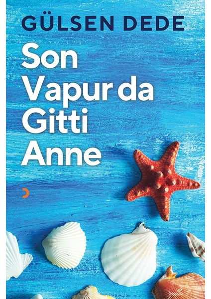 Son Vapur Da Gitti Anne - Gülsen Dede