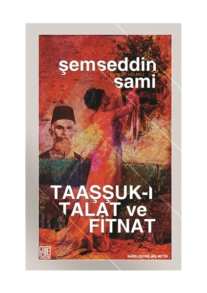 Taaşşukı Talat Ve Fitnat (Sadeleştirilmiş Metin) - Şemseddin Sami