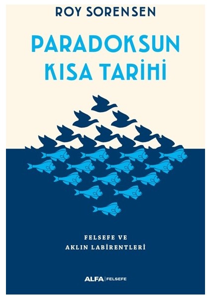 Paradoksun Kısa Tarihi - Roy Sorensen