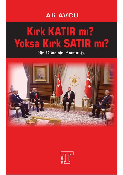 Kırk Katır Mı? Yoksa Kırk Satır Mı? - Ali Avcu