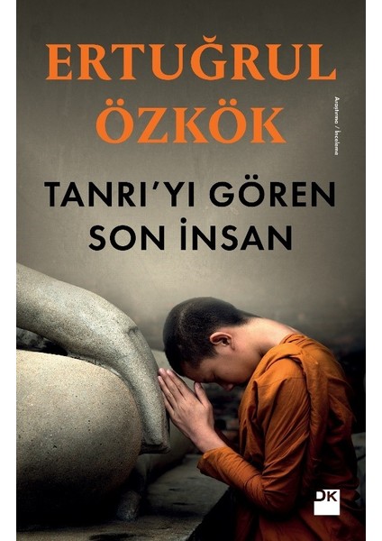 Tanrı'yı Gören Son İnsan - Ertuğrul Özkök