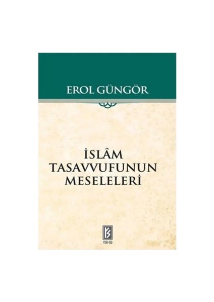 İslam Tasavvufunun Meseleleri - Erol Güngör