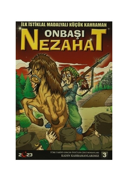 Onbaşı Nezahat - İlk İstiklal Madalyalı Küçük Kahraman - Suat Turgut
