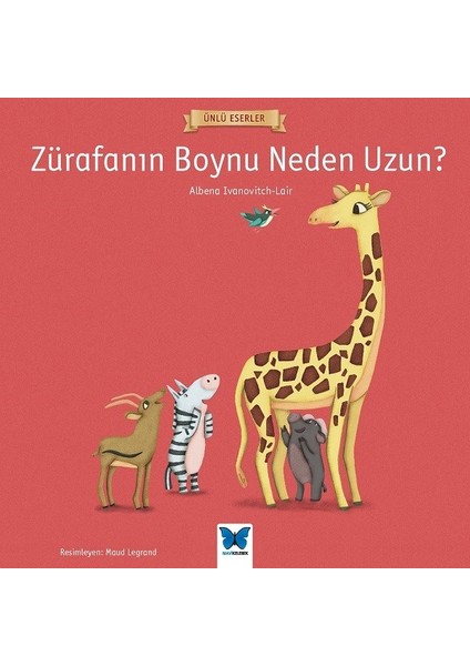 Zürafanın Boynu Neden Uzun? - Yazar Albena Ivanovitch Lair
