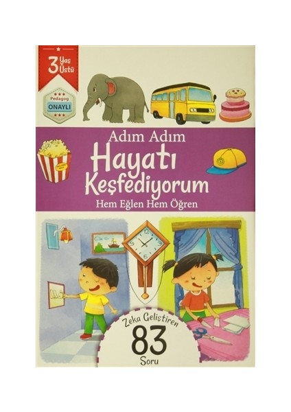 Adım Adım Hayatı Keşfediyorum 3 Yaş - Zeka Geliştiren 83 Soru