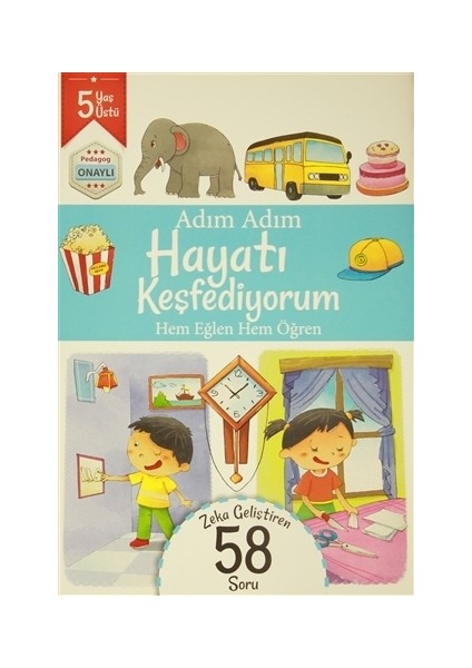 Adım Adım Hayatı Keşfediyorum 5 Yaş - Zeka Geliştiren 58 Soru