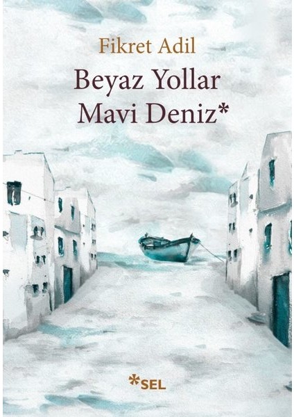Beyaz Yollar - Mavi Deniz - Fikret Adil