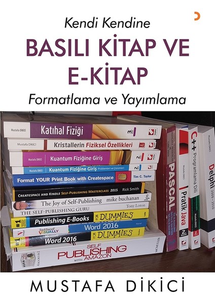 Kendi Kendine Basılı Kitap Ve E-Kitap - Mustafa Dikici