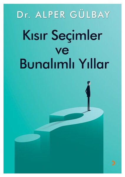 Kısır Seçimler Ve Bunalımlı Yıllar - Alper Gülbay
