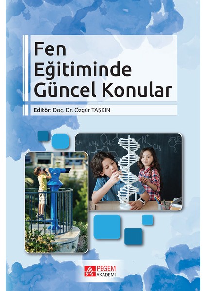 Pegem Akademi Yayıncılık Fen Eğitiminde Güncel Konular