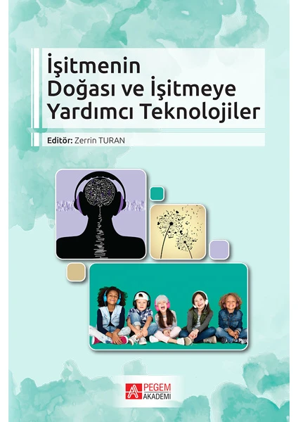 İşitmenin Doğası ve İşitmeye Yardımcı Teknolojiler - Zerrin Turan