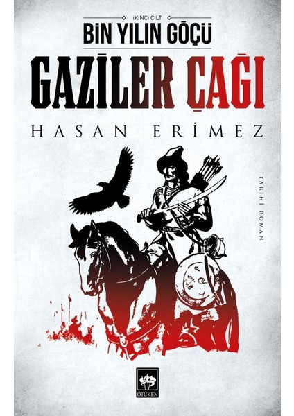 Gaziler Çağı - Hasan Erimez