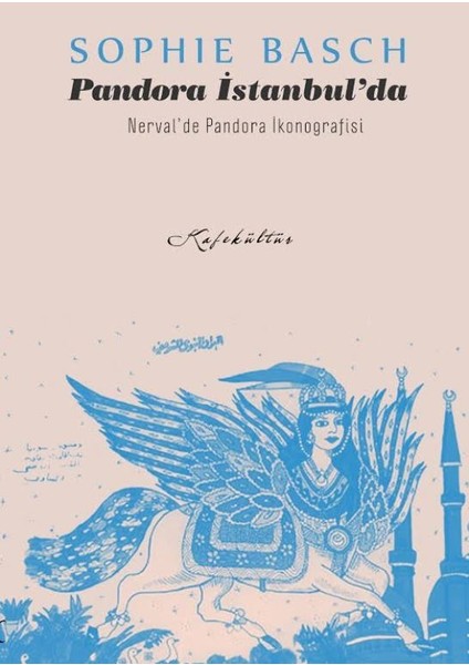 Pandora İstanbul’Da Nerval’De Pandora İkonografisi - Sophie Basch