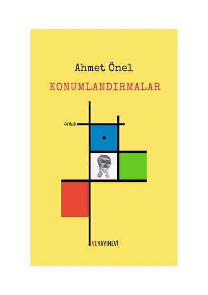 Konumlandırmalar - Ahmet Önel