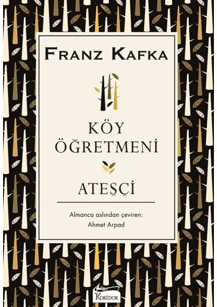 Köy Öğretmeni - Ateşçi - Franz Kafka