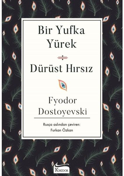 Bir Yufka Yürek ; Dürüst Hırsız - Fyodor Dostoyevski