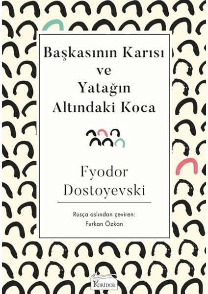Başkasının Karısı Ve Yatağın Altındaki Koca - Fyodor Dostoyevski